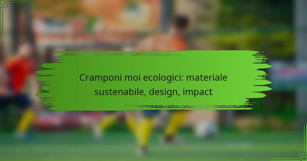Cramponi moi ecologici: materiale sustenabile, design, impact